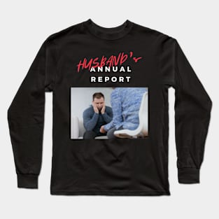 Husband annual report Long Sleeve T-Shirt